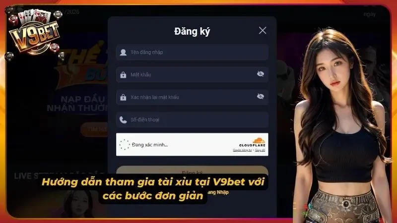 Tài Xỉu V9BET | Cách Chơi, Luật Xúc Xắc & Cửa Cược 4 Biểu mẫu đăng ký tài khoản trong hướng dẫn tham gia Tài Xỉu V9BET